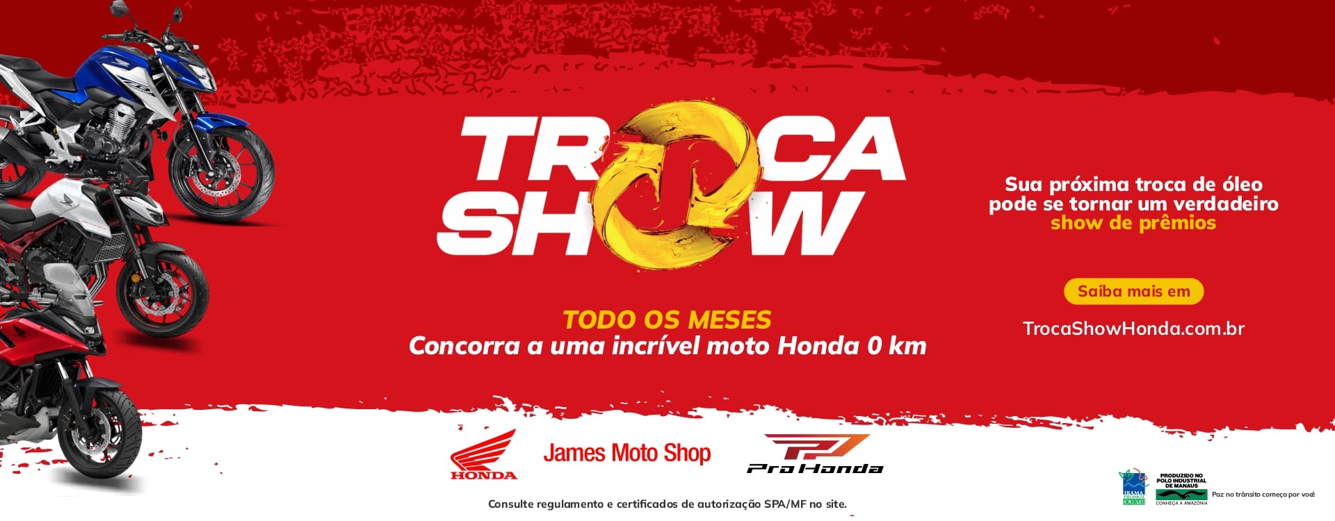 TROCA SHOW HONDA - JAMES MOTO SHOP HONDA